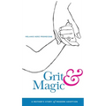 Grit & Magic: A Mother's Story of Modern Adoption
