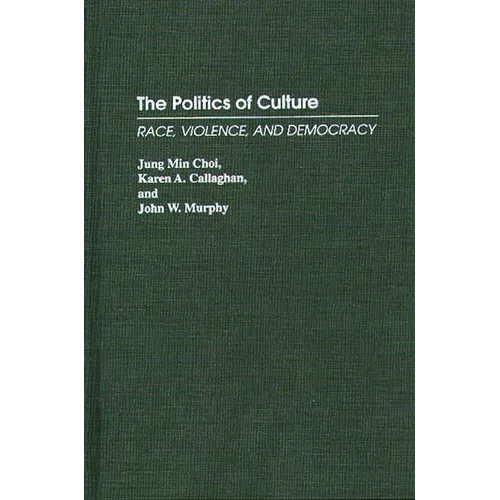 The Politics of Culture: Race, Violence, and Democracy