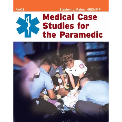 Medical Case Studies for the Paramedic: .