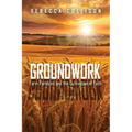 Groundwork: Farm Parables and the Cultivation of Faith