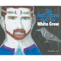 The Dark Prince and the White Crow