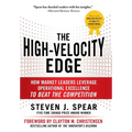 The High-Velocity Edge: How Market Leaders Leverage Operational Excellence to Beat the Competition