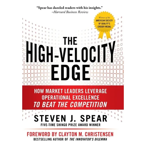 The High-Velocity Edge: How Market Leaders Leverage Operational Excellence to Beat the Competition