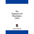 The Kalpasutra Of Bhadrabahu (1879)