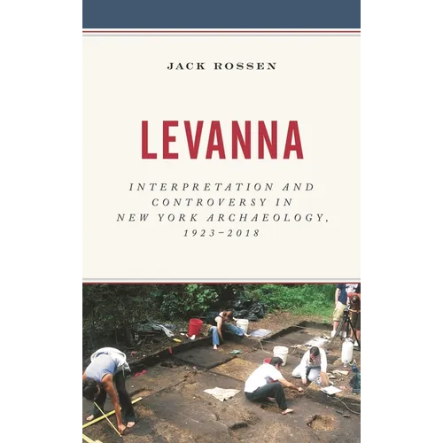 Levanna: Interpretation and Controversy in New York Archaeology, 1923-2018