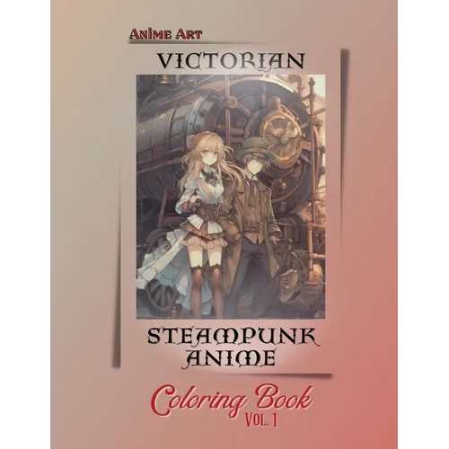 Anime Art Victorian Steampunk Anime Coloring Book Vol. 1