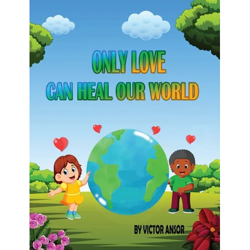 Only Love Can Heal Our World