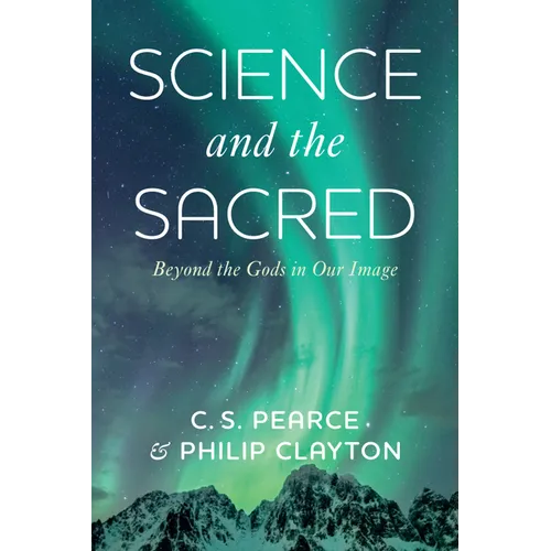 Science and the Sacred: Beyond the Gods in Our Image