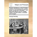 Passive obedience, or, the Christian doctrine of not resisting the supreme power, proved and vindicated ... In a discourse deliver'd at the College-ch
