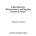 Light Detectors, Photoreceptors, and Imaging Systems in Nature