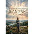Personal Recollections of Joan of Arc
