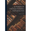 A Primer of English Parsing and Analysis