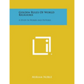 Golden Rules of World Religions: A Study in Words and Pictures