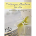 Walking in Abundance for Life: Marriage Enrichment and Preparation Course