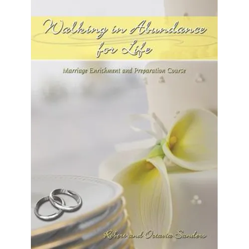 Walking in Abundance for Life: Marriage Enrichment and Preparation Course