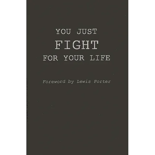 You Just Fight for Your Life: The Story of Lester Young