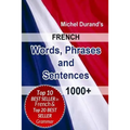 French Words, Phrases and Sentences.: 1000+