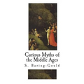 Curious Myths of the Middle Ages