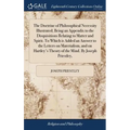 The Doctrine of Philosophical Necessity Illustrated; Being an Appendix to the Disquisitions Relating to Matter and Spirit. To Which is Added an Answer