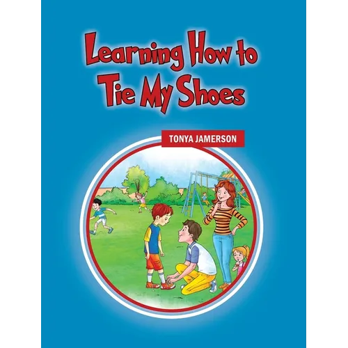 Learning How to Tie My Shoes