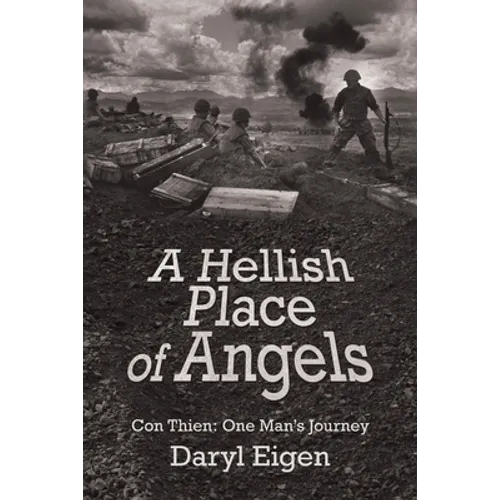 A Hellish Place of Angels: Con Thien: One Man's Journey