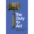 The Duty to Act: Tort Law, Power, and Public Policy