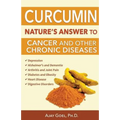 Curcumin: Nature's Answer to Cancer and Other Chronic Diseases