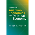 Essays on Austrian Economics and Political Economy