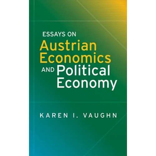 Essays on Austrian Economics and Political Economy