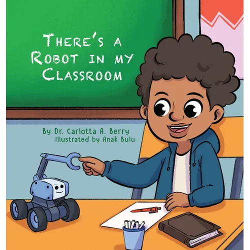 There's a Robot in my Classroom