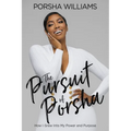 The Pursuit of Porsha: How I Grew Into My Power and Purpose