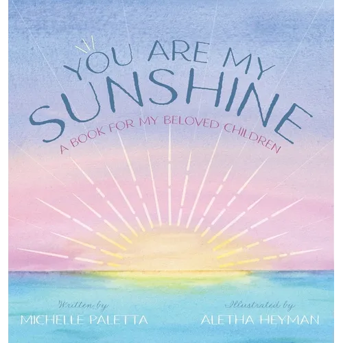 You Are My Sunshine: A Book For My Beloved Children