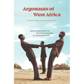 Argonauts of West Africa: Unauthorized Migration and Kinship Dynamics in a Changing Europe