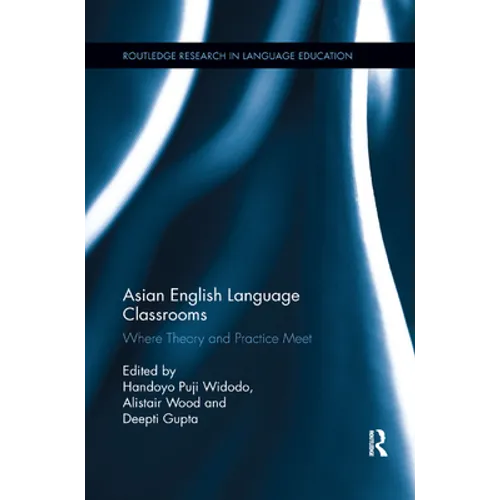 Asian English Language Classrooms: Where Theory and Practice Meet