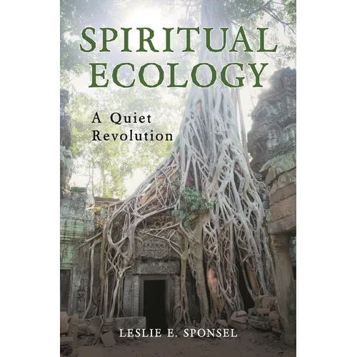 Spiritual Ecology: A Quiet Revolution