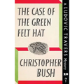 The Case of the Green Felt Hat: A Ludovic Travers Mystery