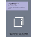 The Tarjuman Al-Ashwaq: A Collection of Mystical Odes (1911)