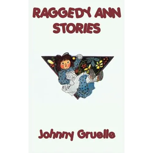 Raggedy Ann Stories: The Classic Tales of Raggedy Ann