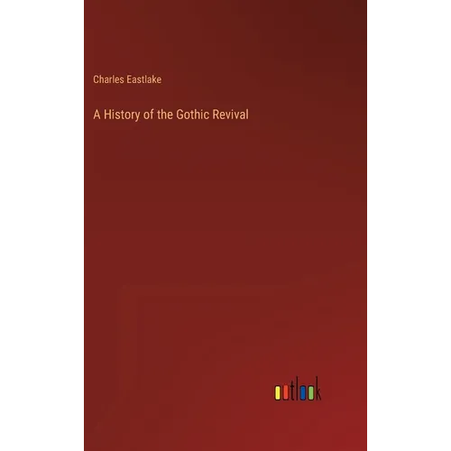 A History of the Gothic Revival