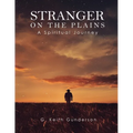 Stranger on the Plains: A Spiritual Journey