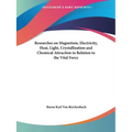 Researches on Magnetism, Electricity, Heat, Light, Crystallization and Chemical Attraction in Relation to the Vital Force