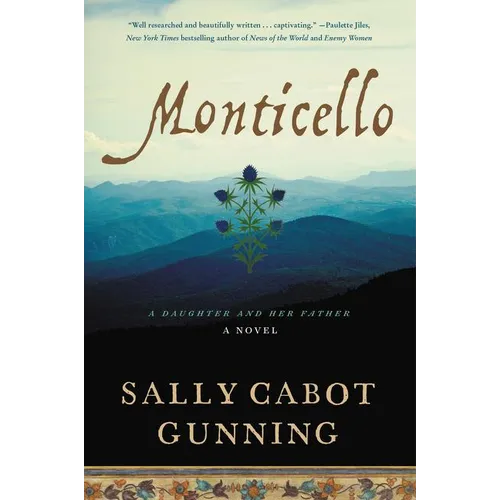 Monticello: A Daughter and Her Father; A Novel