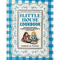 The Little House Cookbook: Full-Color Edition: Frontier Foods from Laura Ingalls Wilder's Classic Stories