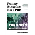Funny Because It's True: How the Onion Created Modern American News Satire