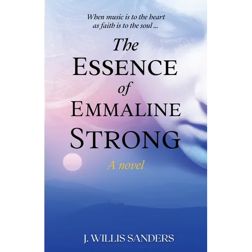 The Essence of Emmaline Strong