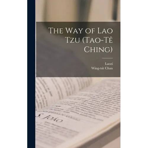 The Way of Lao Tzu (Tao-tê Ching)