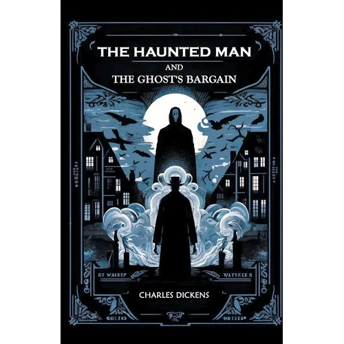 The Haunted Man and the Ghost's Bargain