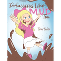 Princesses Like Mud Too