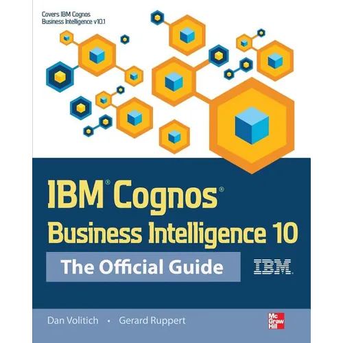 IBM Cognos Business Intelligence 10: The Official Guide