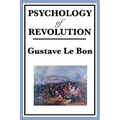 Psychology of Revolution: A Study of Crowd Behaviour and Political Upheaval